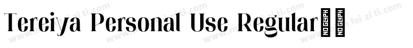 Tereiya Personal Use Regular字体转换